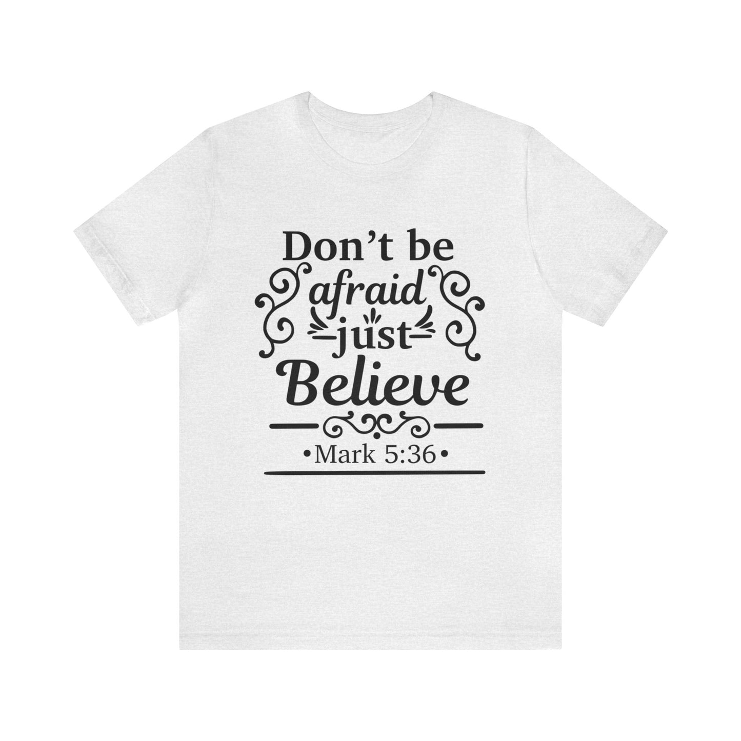 Dont Be Afraid - Unisex Jersey Short Sleeve Tee