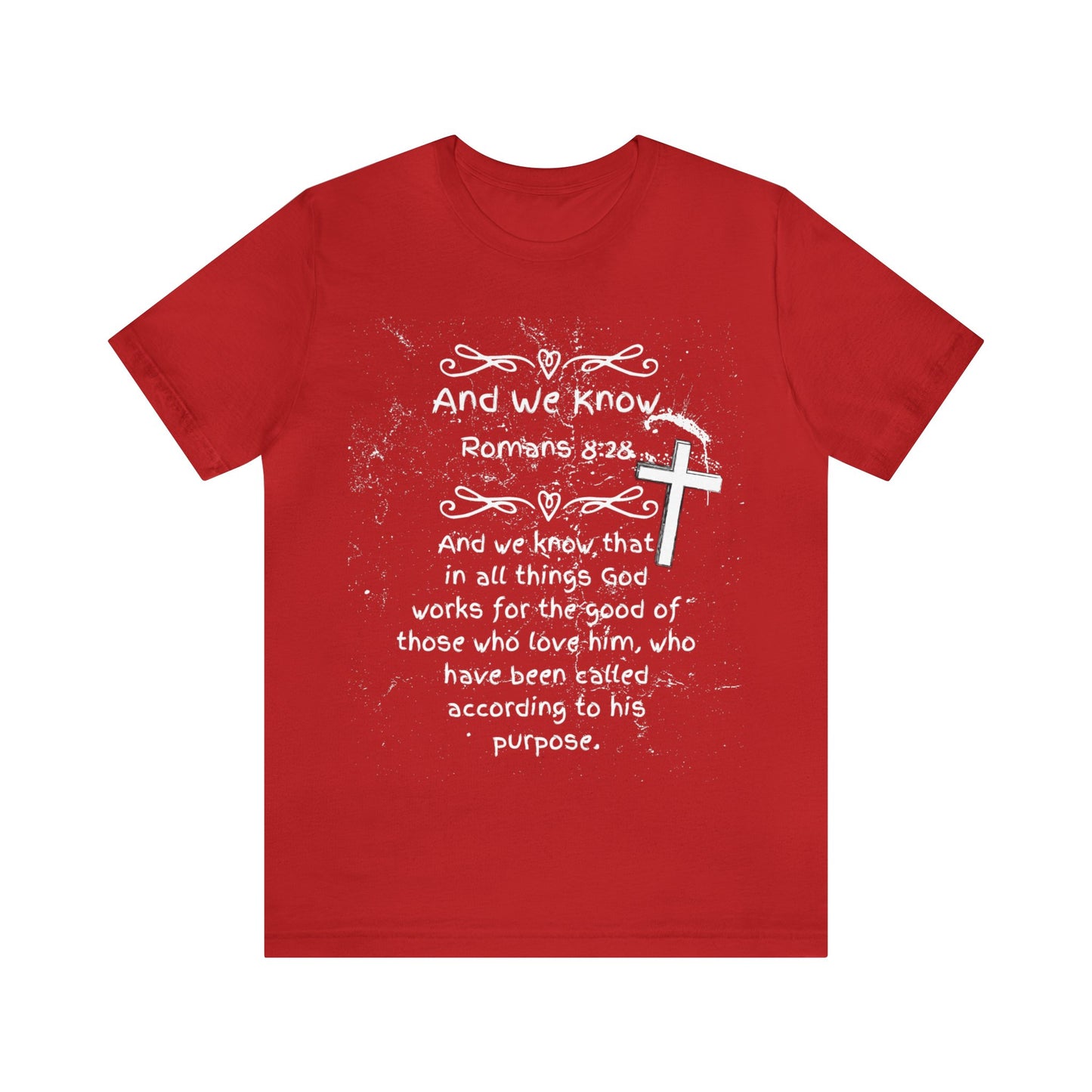 AND WE KNOW Romans 8:28 - Unisex Jersey Short Sleeve Tee