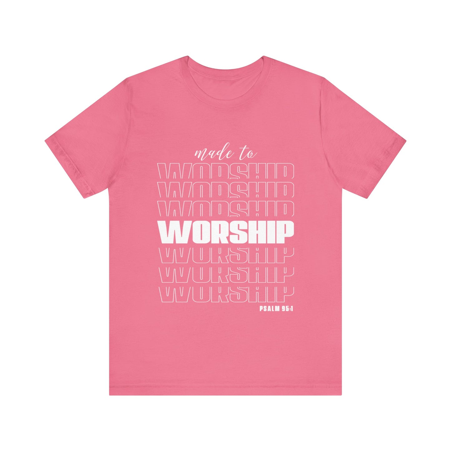 MADE TO WORSHIP - Unisex Jersey Short Sleeve Tee