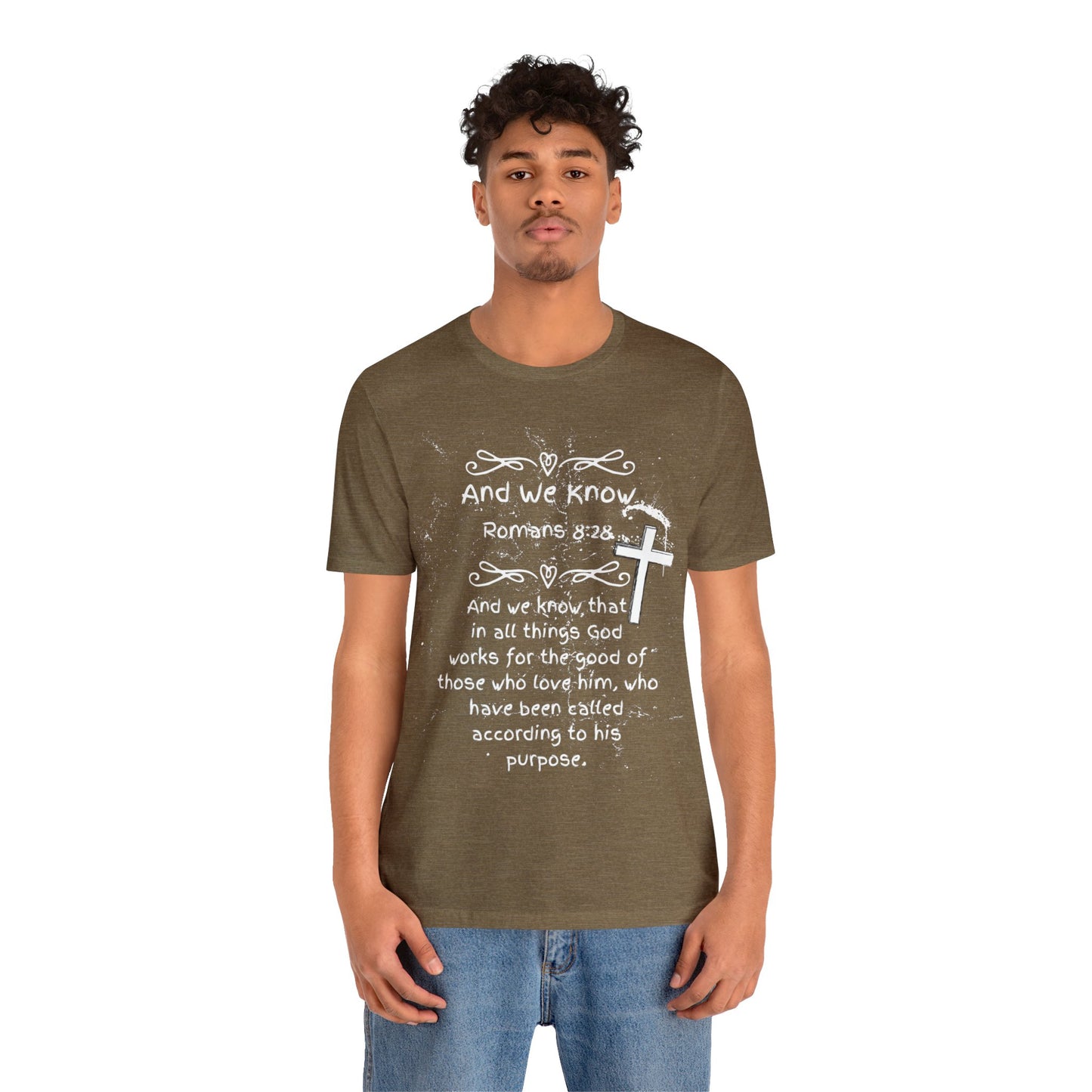 AND WE KNOW Romans 8:28 - Unisex Jersey Short Sleeve Tee