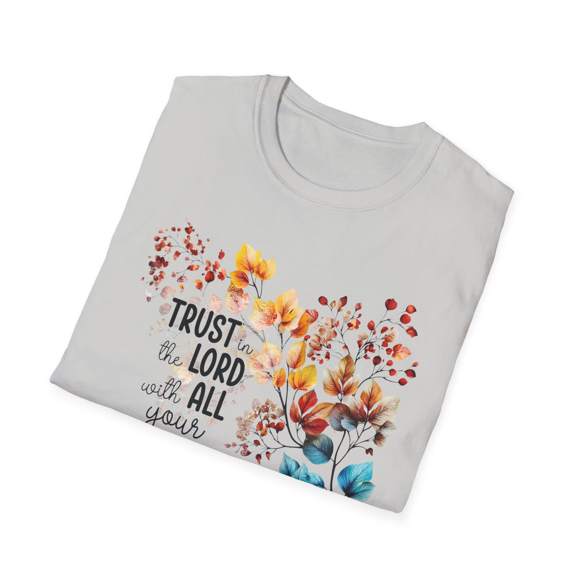 Trust the Lord with All Your Heart T-Shirt | Floral Scripture Design