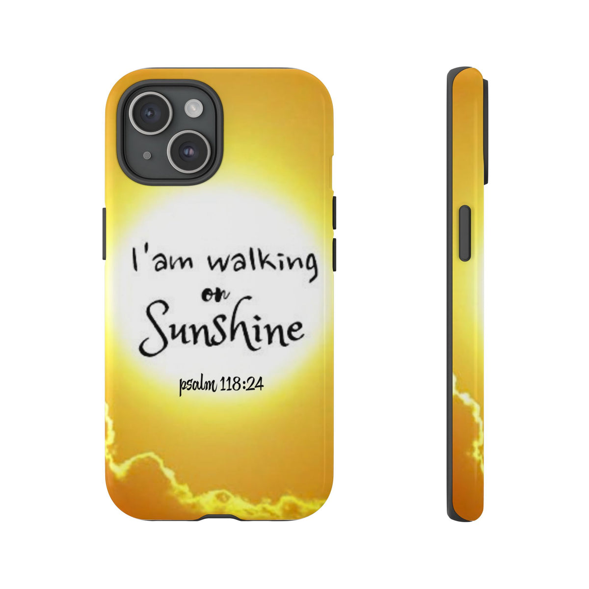 Walking on Sunshine Psalm 118:24 Christian Phone Case — Inspirational Yellow Tough Case