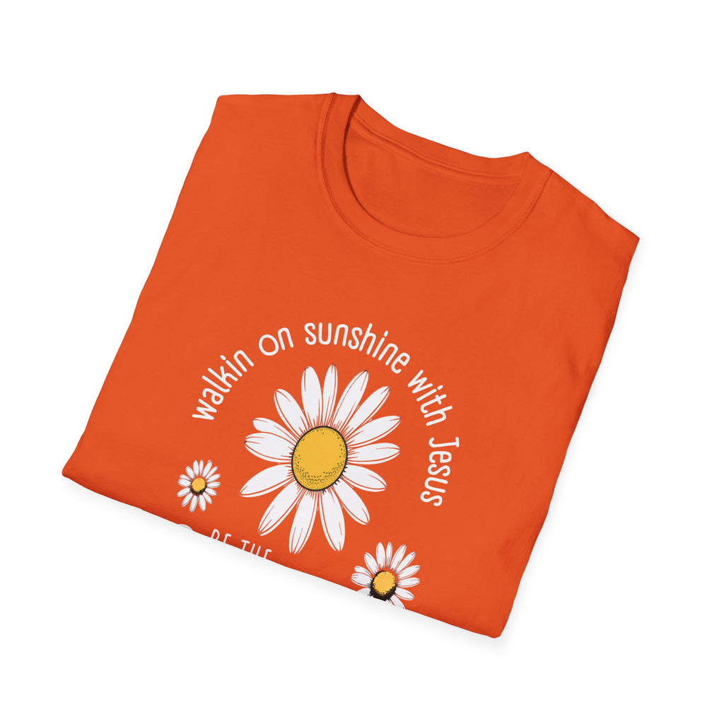 Be the Sunshine Daisy T-Shirt — "Walkin' on Sunshine with Jesus" Christian Tee (Psalm 118:24)