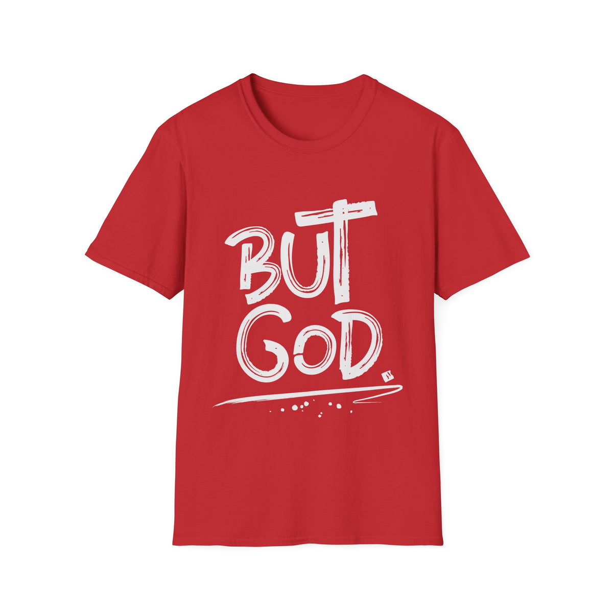 But GOD - Mens and Womans  Softstyle T-Shirt