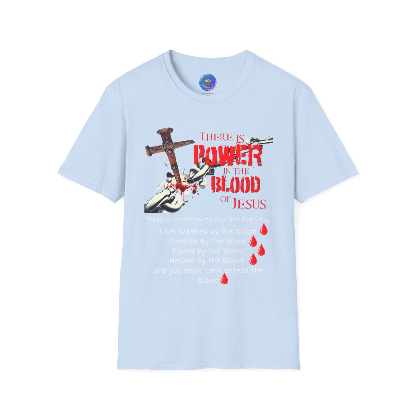 The Power of the Blood of Jesus - Many Colors White Writing Men's and Woman's Softstyle T-Shirt