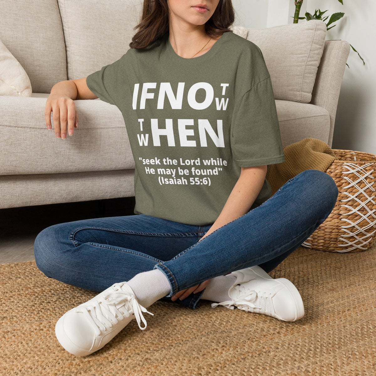 If Not Now Then When T-Shirt | Isaiah 55:6 Christian Faith Tee